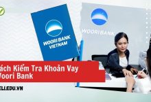Cách Kiểm Tra Khoản Vay Woori Bank