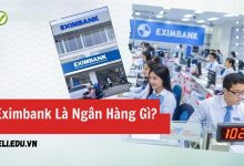 Eximbank Là Ngân Hàng Gì