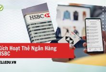 Kích Hoạt Thẻ Ngân Hàng HSBC