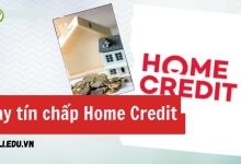 Vay tín chấp Home Credit